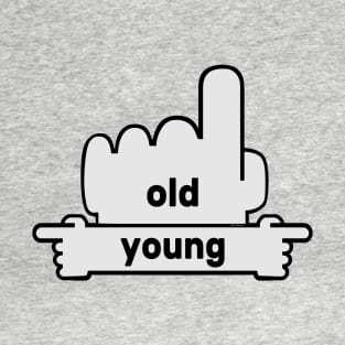 Hands Pointing - Text Art - Old and Young T-Shirt